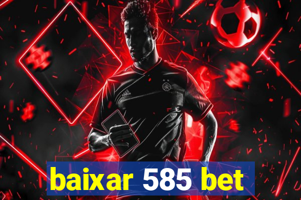 baixar 585 bet